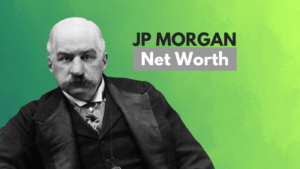 J. P. Morgan Net Worth 2023 | JP Morgan Biography